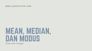 Cara Mencari Mean Median Dan Modus Pada Data Tunggal Cara Vector Tutorial Vector Dan Design