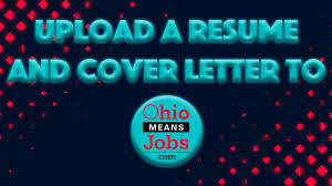 When you create a resume and cover letter, specific word choices help your resume stand out from the competition. Upload A Resume And Cover Letter To Ohiomeansjobs Youtube