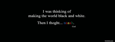 Check spelling or type a new query. Black And White Quotes Photo Facebook Cover
