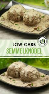 Nachgekocht Low Carb Semmelknodel Klosse Ohne Kohlenhydrate Rezepte Leckere Low Carb Rezepte Low Carb Kochrezepte