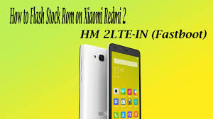 How To Flash Stock Rom On Xiaomi Redmi 2 Hm 2lte In Fastboot Youtube