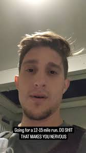 If you are working out every day, and you get to a point that it's  comfortable, then there's no growth. It's OK to be nervous or scared. You  will find yourself in those moments.