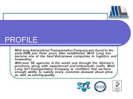 Popular company profile sample templates & forms download free in pdf, excel, word. Profile Minh Long International Transportation Company Was Found In The Early 2008 Just Three Years After Established Minh Long Has Become One Of The Ppt Download