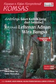 Komsas Antologi Jaket Kulit Kijang Dari Istanbul Novel Leftenan Adnan Wira Bangsa Tingkatan 4