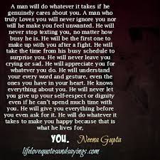 You like to watch romantic comedies. A Man Will Do Whatever It Takes If He Genuinely Cares About You A Man Who Truly Loves You Will Feeling Unwanted Quotes Love Yourself Quotes Be Yourself Quotes