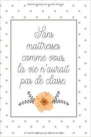 Sans Maitresses Comme Vous La Vie N Aurait Pas De Classe Cadeau De Remerciement Cadeau Pour Cadeaux De Remerciement Cadeaux Maitresse Idee Cadeau Maitresse