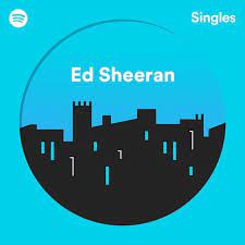 3,637,988 views, added to favorites 49,083 times. Ed Sheeran Spotify Singles Lyrics And Tracklist Genius