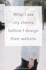 The Exact Website Design Questions I Ask My Clients Web Design Quotes Web Design Tips Website Design Services