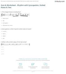 Add to my workbooks (2) download file pdf embed in my website or blog add to google classroom Quiz Worksheet Rhythm With Syncopation Dotted Notes Ties Study Com
