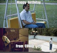 Meme Happy Birthday From Covid 19 All Templates Meme Arsenal Com