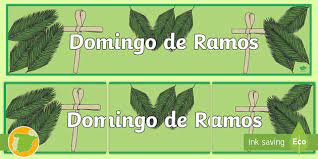 Ramos pacíficos para denunciar toda injusticia, para combatir toda opresión, para borrar toda frontera, para superar cuanto divide a los. Domingo De Ramos Pancarta Spanish Teacher Made