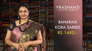 Banarasi Kora Sarees Rs 1450 Prashanti Sarees Youtube Hi, prasiddhi silk & nallis silk is a must go.they have variety and range,style. banarasi kora sarees rs 1450 prashanti sarees