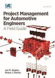 Project Management For Automotive Engineers A Field Guide