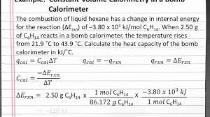 Calculate the heat capacity of the entire calorimeter system. Chemistry 101 Calculating Heat Capacity Of A Bomb Calorimeter Youtube