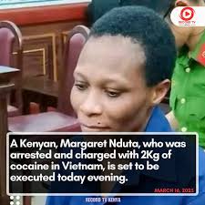 Nduta's Execution in Vietnam: A Call for Government Intervention