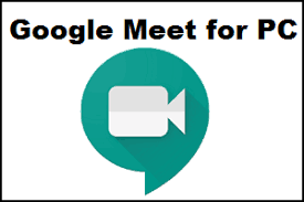 How to use google meet for windows? Google Meet For Pc Windows 7 8 10 Mac
