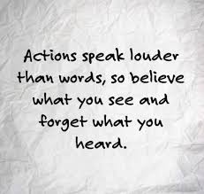 Believe Nothing You Hear And Only Half Of What You See And You Ll Be All Right Actions Speak Louder Than Words Action Quotes Quotes