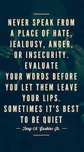 Think First Then Speak Once Words Leave Your Lips You Can T Take Them Back Inspirational Quotes Words Quotable Quotes