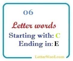 You may have swiped around a word jumble, solved a crossword puzzle, or even penned a sonnet. Six Letter Words Starting With C And Ending In E Letterword Com