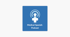 Medical Spanish Podcast on Apple Podcasts