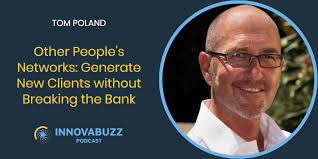 Tom Poland, Other People's Networks: Generate New Clients without Breaking  the Bank