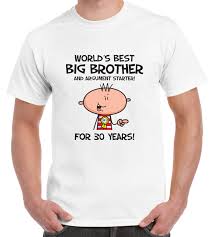 Many thanks for your patience in these exceptional times, we look forward to fulfilling your orders as soon as possible. Worlds Best Big Brother Men S 30th Birthday Present T Shirt Gift Ebay