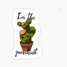 But this newsletter is about tv shows you will be able to tolerate watching with your children, as an adult. Quenchiest Stickers Redbubble