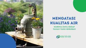 Seperti yang kita tahu, malaysia kian melakar nama diseluruh dunia. Mengatasi Kualitas Air Karena Daya Serap Tanah Yang Berubah Adika Tirta Daya