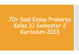Merah kuning pink dan putih b. 70 Soal Essay Prakarya Kelas 10 Semester 2 Kurikulum 2013 Panduandapodik Id