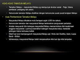 Asas tamadun islam (a) akidah akidah merupakan asas kelahiran tamadun islam yang ia berasaskan tauhid. Tamadun Melayu Teras Tamadun Malaysia Ppt Download
