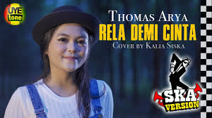 Thomas Arya Rela Demi Cinta Ska Version Kalia Siska Walaupun Terbentang Jarak Diantara Kita Youtube Download lagu, lirik lagu, dan video klip terbaru.
