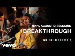 Red Rocks Worship Breakthrough Acoustic Live Youtube In 2020 Red Rocks Worship Worship Songs Worship