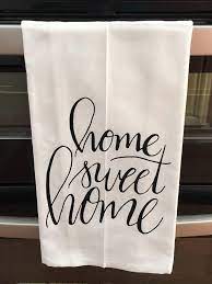 Home Sweet Home Tea Towel Home Sweet Home Tea Towel Kitchen Etsy Tea Towels Sweet Home Kitchen Towels