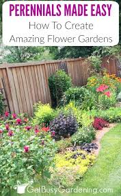 Perennials Made Easy How To Create Amazing Gardens Garden Flowers Perennials Perennial Garden Flowers Perennials