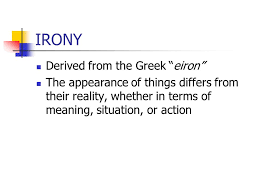 Irony Derived From The Greek Eiron Ppt Video Online Download