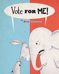 I cast my vote for the republican candidate. Vote For Me Amazon De Clanton Ben Clanton Ben Fremdsprachige Bucher
