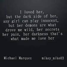 I Loved Her But The Dark Side Of Her Words Favorite Quotes Inspirational Quotes