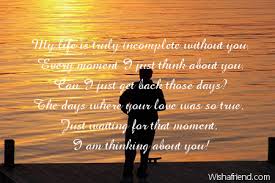 My Life Is Truly Incomplete Without Thinking Of You Message Without you, there will be no me. my life is truly incomplete without