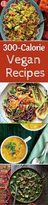 300 Calorie Vegan Recipes Cooking Light Low Calorie Vegan Vegan Dinners Vegan Recipes