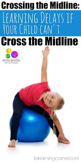 Cross The Midline Learning Delays In Kids That Can T Cross The Midline Integrated Learning Strategies Integrated Learning Learning Strategies Pediatric Physical Therapy