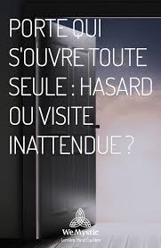 Porte Qui S Ouvre Toute Seule Hasard Ou Visite Inattendue Wemystic France Guide Spirituel Spirituel Ouvre