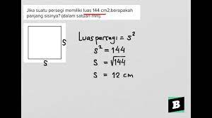 Apakah kotak persegi mempunyai panjang sisi 20 cm? Jika Suatu Persegi Memiliki Luas 144 Cm2 Berapakah Panjang Sisinya Dalam Satuan Mm Youtube