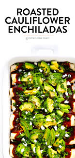 Roasted Cauliflower Enchiladas Gimme Some Oven Recipe Vegetarian Enchiladas Vegetarian Enchiladas Recipe Roasted Cauliflower