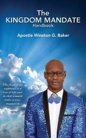 The Kingdom Mandate Handbook by Apostle Winston Baker
