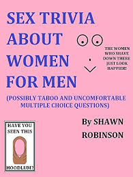 Read on for some hilarious trivia questions that will make your brain and your funny bone work overtime. Sex Trivia About Women For Men Possibly Taboo And Uncomfortable Multiple Choice Questions Kindle Edition By Robinson Shawn Humor Entertainment Kindle Ebooks Amazon Com