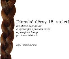 Z obsahu knihy vikingské copy a copánky. Damske Ucesy 15 Stoleti Prakticke Poznamky K Vybranym Upravam Vlasu A Pokryvek Hlavy Pro Zivou Historii Mgr Veronika Pilna Pdf Free Download