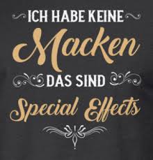 Jeder hat doch eine macke. Ich Habe Keine Macken Das Sind Special Coole Shirts Shirts T Shirt