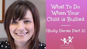 What To Do When Your Child Is Bullied