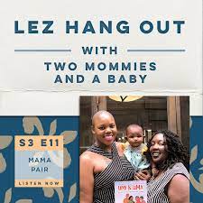 lesbian moms — Lez Hang Out Episodes — Lez Hang Out