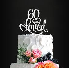 .fredericks celebrated their 60th anniversary wednesday the same way they celebrated their first: Acrylic Custom 60 Years Loved Birthday Cake Topper 60th Birthday Party Decorations 60th Wedding Anniversary Year Cake Topper Silver Loved Walmart Com Walmart Com